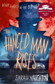 book cover of The Hanged Man Rises by Sarah J. Naughton