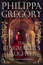 book cover of The Kingmaker's Daughter (Cousins' War) by Philippa Gregory