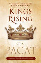 book cover of Kings Rising: Book 3 of the Captive Prince trilogy by C. S. Pacat