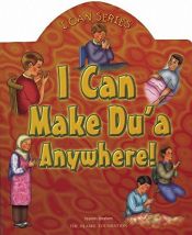 book cover of I Can Make Du'a Anywhere! (I Can (Islamic Foundation)) by Yasmin Ibrahim