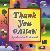 book cover of Thank You O Allah (Allah the Maker) by Ayesha Bint Mahmood