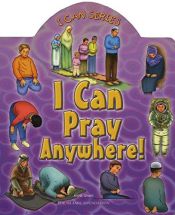 book cover of I Can Pray Anywhere! by Aisha Ghani