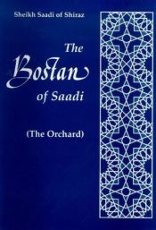 book cover of The Bostan of Saadi (The Orchard), Books I and II by Barlas Mirza Aqil-Hussain|Idries Shah|Sheikh Muslihu-d-Din Sa'adi of Shiraz