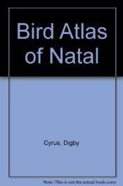 book cover of Bird Atlas of Natal by Digby Cyrus
