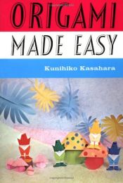 book cover of Origami Made Easy by Kunihiko Kasahara