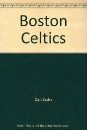 book cover of Boston Celtics by Dan Zadra