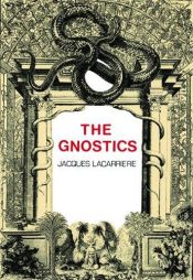 book cover of The Gnostics by Jacques Lacarrière