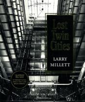 book cover of Lost Twin Cities by Larry Millett