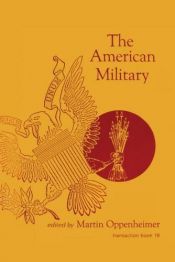 book cover of The American Military by Martin Oppenheimer