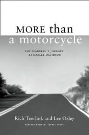 book cover of More than a motorcycle : the leadership journey at Harley-Davidson by Lee Ozley|Rich Teerlink