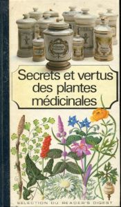 book cover of Secrets et vertus des plantes médicinales by Abbé René Schweitzer|Caroline et Jean Rivolier|François Mortier|Michelle Lorrain|Pierre Delaveau