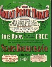 book cover of The 1906 Edition of the Great Price Maker, Catalogue No. 116 by Sears Roebuck & Co.
