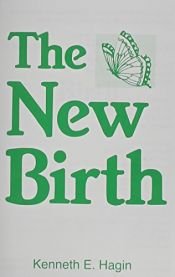 book cover of The New Birth by Kenneth E. Hagin