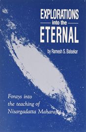 book cover of Explorations into the Eternal: Forays from the Teaching of Nisargadatta Maharaj by Ramesh S Balsekar