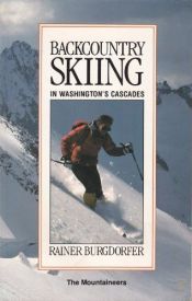 book cover of Backcountry Skiing in the Washington's Cascades by Rainer Burgdorfer