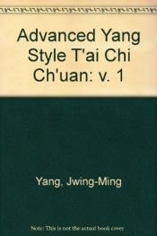 book cover of Advanced Yang Style T'ai Chi Ch'uan by Jwing-Ming Yang