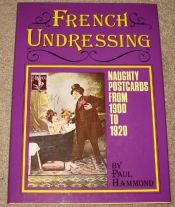 book cover of French undressing: Naughty postcards from 1900 to 1920 by Paul Hammond