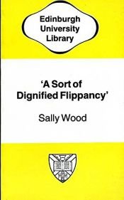book cover of A Sort of Dignified Flippancy: Penguin Books, 1935-60 - To Accompany the Collections in Edinburgh University Library by Sally Wood