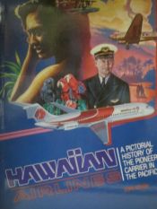 book cover of Hawaiian Airlines: A pictorial history of the pioneer carrier in the Pacific by Stan Cohen