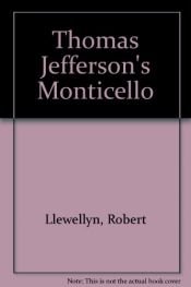book cover of Thomas Jefferson's Monticello by Robert Llewellyn