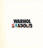 book cover of Warhol~ Warhol Shadows by Andy Warhol