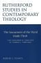 The Sacrament of the Word Made Flesh: The Eucharistic Theology of Thomas F. Torrance (Rutherford Studies in Contemporary Theology)