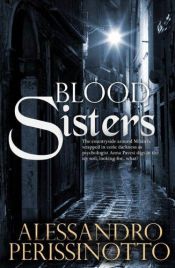 book cover of Blood Sisters: An Anna Pavesi Investigation by Alessandro Perissinotto