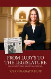 book cover of From Luby's to the Legislature by Suzanna Gratia Hupp