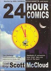 book cover of 24 Hour Comics by Al Davison|Alexander Grecian|Scott McCloud|Steve Bissette|Нил Гејман