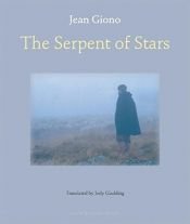 book cover of The serpent of stars by Jean Giono