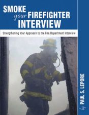 book cover of Smoke Your Firefighter Interview by Paul S. Lepore