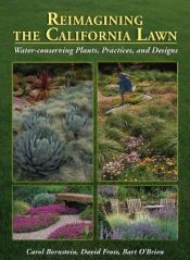 book cover of Reimagining the California Lawn:Water-conserving Plants, Practices, and Designs by Carol Bornstein