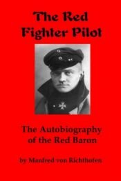 book cover of The Red Fighter Pilot: The Autobiography of the Red Baron by Manfred Von Richthofen
