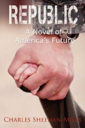 book cover of Republic: A Novel of America's Future by Charles Sheehan-Miles