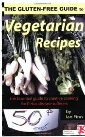 book cover of The Gluten-free Guide to Vegetarian Recipes by Ian Finn