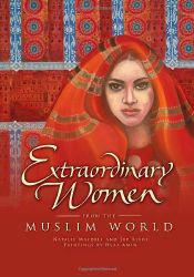 book cover of Extraordinary Women from the Muslim World by Natalie Maydell