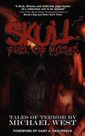 book cover of Skull Full of Kisses by Michael Lee West