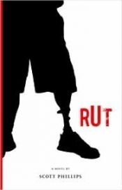 book cover of Rut by Scott Phillips