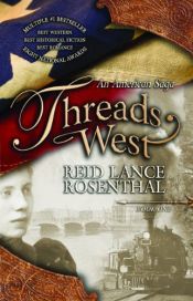 book cover of Threads West: An American Saga by Reid Lance Rosenthal