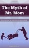 The Myth of Mr. Mom