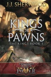 book cover of Kings or Pawns by J J Sherwood