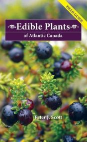 book cover of Edible Plants of Atlantic Canada by Peter J. Scott