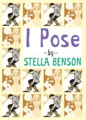 book cover of I Pose by Stella Benson
