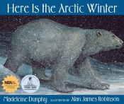 book cover of Here Is the Arctic Winter (Web of Life) by Madeleine Dunphy