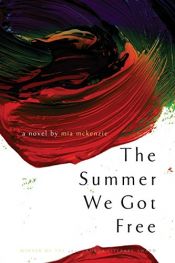 book cover of The Summer We Got Free by Mia McKenzie