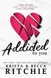book cover of Addicted to You by Becca Ritchie|Krista Ritchie