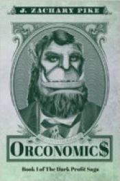book cover of Orconomics by J. Zachary Pike
