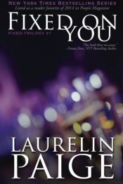 book cover of Fixed On You (Fixed - Book 1) (Fixed Series) (Volume 1) by Laurelin Paige
