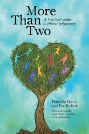 book cover of More Than Two: A Practical Guide to Ethical Polyamory by Eve Rickert|Franklin Veaux