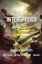 book cover of Interspecies: Volume 1 by Dana Leipold|Elaine Chao|M. J. Kelley|Woelf Dietrich